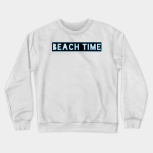 BEACH TIME Crewneck Sweatshirt